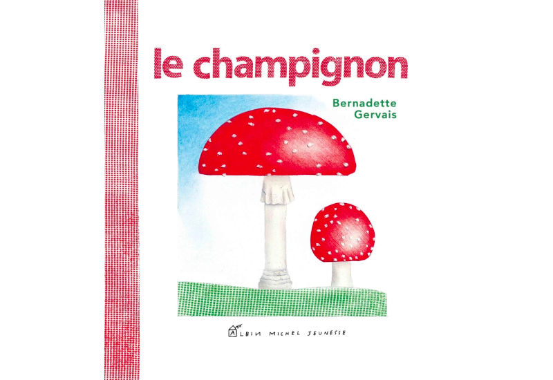 Livre Bernadette GERVAIS "Le Champignon"