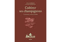 livre cultiver ses champignons florent Dierckx